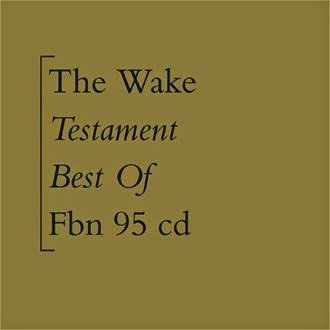 14/09/2014 : THE WAKE - Testament (Best Of)