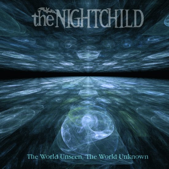 11/12/2012 : THE NIGHTCHILD - The world unseen, the world unknown