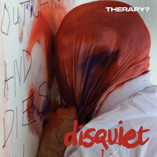 30/03/2015 : THERAPY? - Disquiet