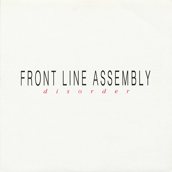 NEWS This month it is 30 years ago that Front Line Assembly released their Disorder EP