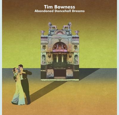 NEWS TIM BOWNESS reveals details of 'Abandoned Dancehall Dreams'