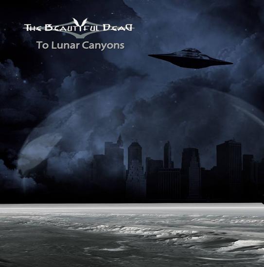 03/10/2013 : THE BEAUTIFUL DEAD - To Lunar Canyons