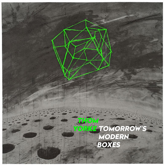 07/10/2014 : THOM YORKE - Tomorrow's Modern Boxes