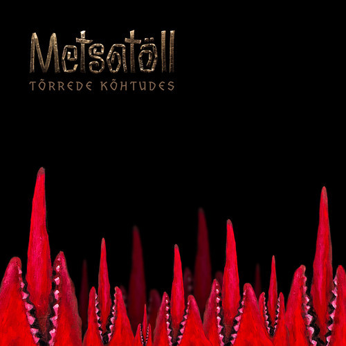 25/01/2014 : METSATÖLL - Tõrrede Kõhtudes (In the Bellies of Barrels) - Single