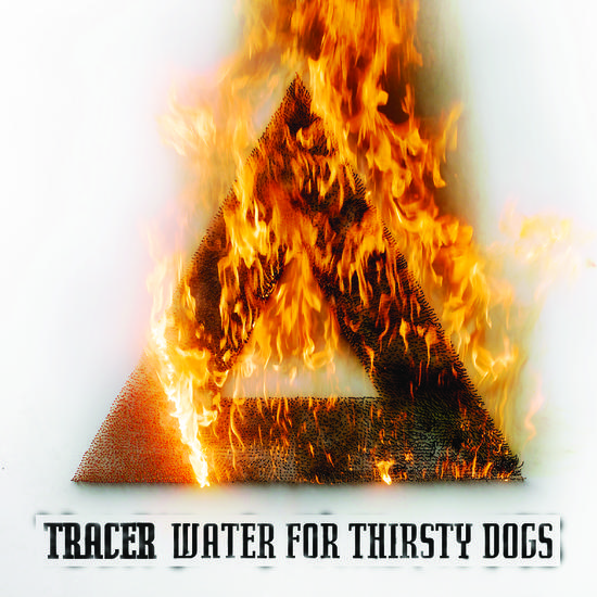 25/08/2015 : TRACER - Water For Thirsty Dogs