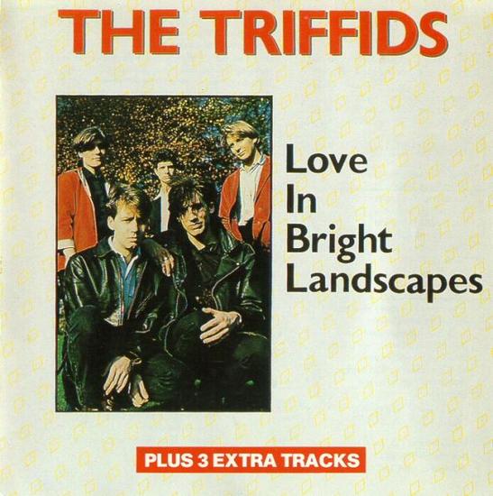 18/06/2014 : TRIFFIDS, THE - CLASSICS: Love In Bright Landscapes