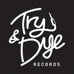 TRY & DYE RECORDS
