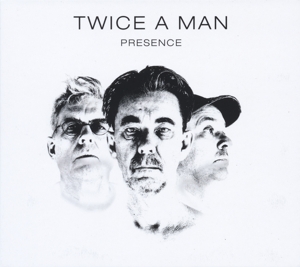 02/12/2015 : TWICE A MAN - Presence