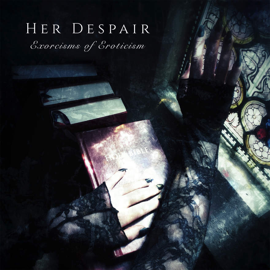 NEWS UK Gothic Rock Band HER DESPAIR Release Official Music Video for 'The Exorcism' - New EP, Exorcisms Of Eroticism due November 22nd