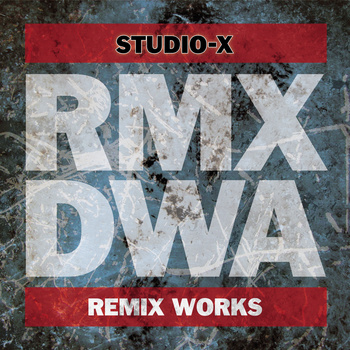 15/10/2013 : VARIOUS ARTISTS - DWA REMIX WORKS by Studio-X