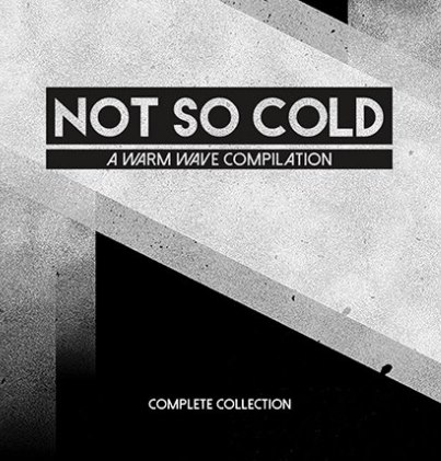 09/12/2016 : VARIOUS ARTISTS - Not So Cold: The Complete Collection