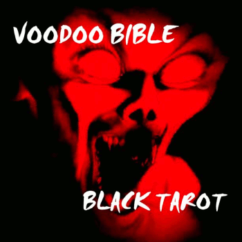 10/12/2016 : VOODOO BIBLE - Black Tarot