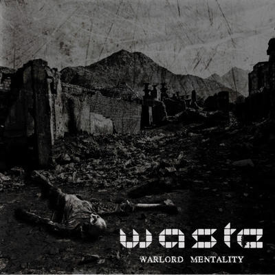 NEWS W.A.S.T.E. Release New Album Warlord Mentality on Vendetta Music