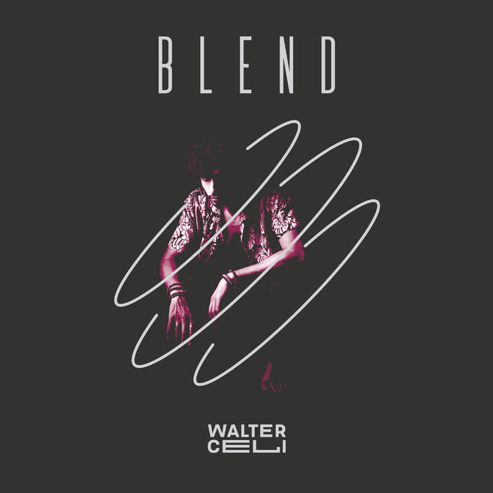 13/10/2019 : WALTER CELI - Blend