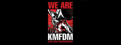 NEWS We are KMFDM