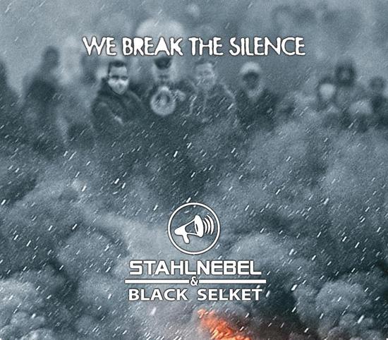02/06/2015 : STAHLNEBEL & BLACK SELKET - We Break the Silence