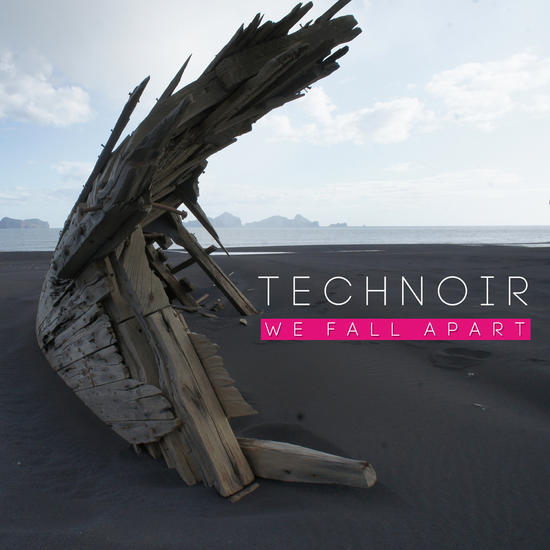 01/11/2013 : TECHNOIR - We fall apart