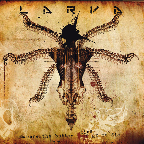 27/02/2014 : LARVA - Where The Butterflies Go To Die