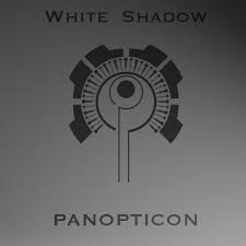 04/03/2015 : WHITE SHADOW - Panopticon