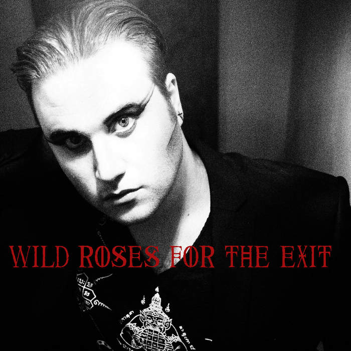 10/12/2016 : WILD ROSES FOR THE EXIT - Wild Roses For The Exit