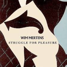09/07/2015 : WIM MERTENS - Struggle For Pleasure