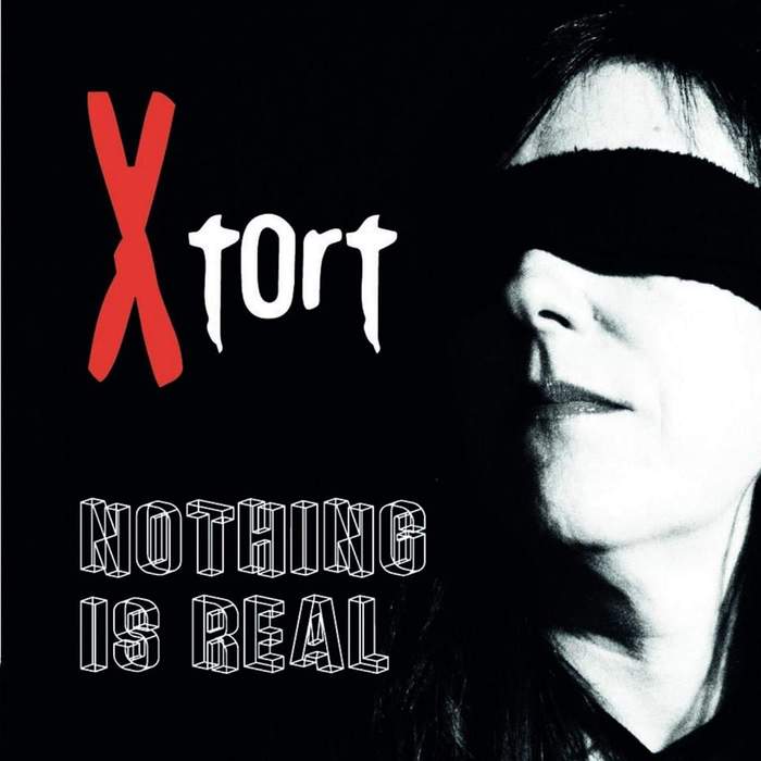 11/08/2019 : XTORT - Nothing is real