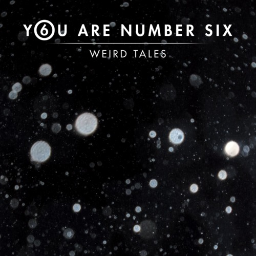 09/06/2014 : YOU ARE NUMBER SIX - Weird Tales EP