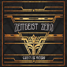 08/12/2015 : ZEITGEIST ZERO - Ghosts Of Victory