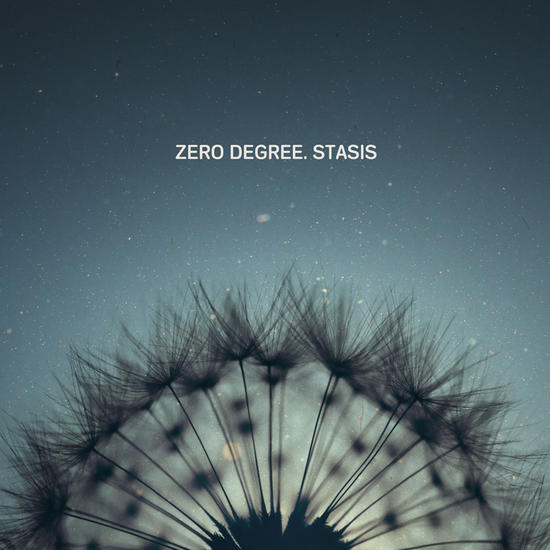 22/10/2014 : ZERO DEGREE - Stasis