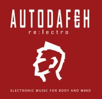 CD AUTODAFEH re:lectro [electronic music for body and mind]