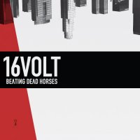 CD 16 VOLT Beating Dead Horses