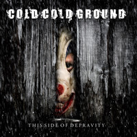 CD COLD COLD GROUND This side of depravity