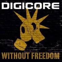 CD DIGICORE Without freedom