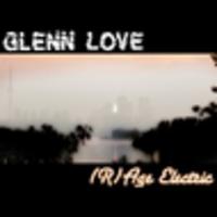 CD GLENN LOVE (R)age Electric (EP)