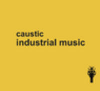 CD CAUSTIC Industrial Music