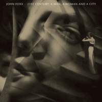 CD JOHN FOXX 21st Century, A Man, A Woman and a City