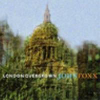CD JOHN FOXX London Overgrown