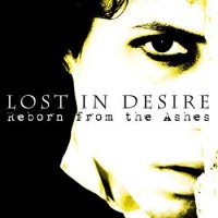 CD LOST IN DESIRE Reborn From The Ashes