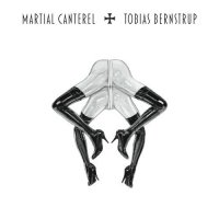CD MARTIAL CANTEREL Splitsingle with Tobias Bernstrup | 'Strange Land'