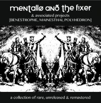 CD MENTALLO & THE FIXER Associated Projects: Benestrophe, Mainesthai, Polyhedron ‎– A Collection Of Rare, Unreleased & Remastered