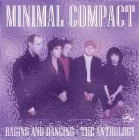 CD MINIMAL COMPACT Raging and dancing, the anthology