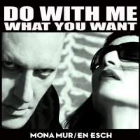 CD MONA MUR/EN ESCH Do With Me What You Want