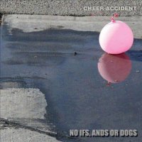 CD CHEER-ACCIDENT No Ifs, Ands or Dogs