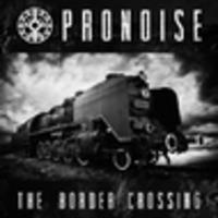 CD PRONOISE The Border Crossing