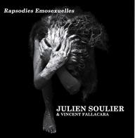 CD JULIEN SOULIER & VINCENT FALLACARA Rapsodies Emosexuelles