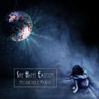 CD SHE HATES EMOTIONS Melancholic Maniac