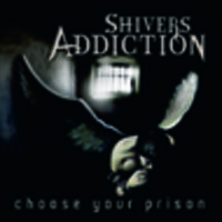 CD SHIVERS ADDICTION Choose Your Prison