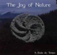 CD THE JOY OF NATURE A Roda Do Tempo