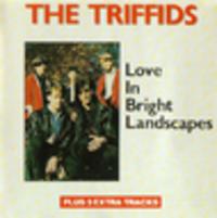 CD TRIFFIDS, THE CLASSICS: Love In Bright Landscapes