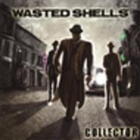 CD WASTED SHELLS The Collector